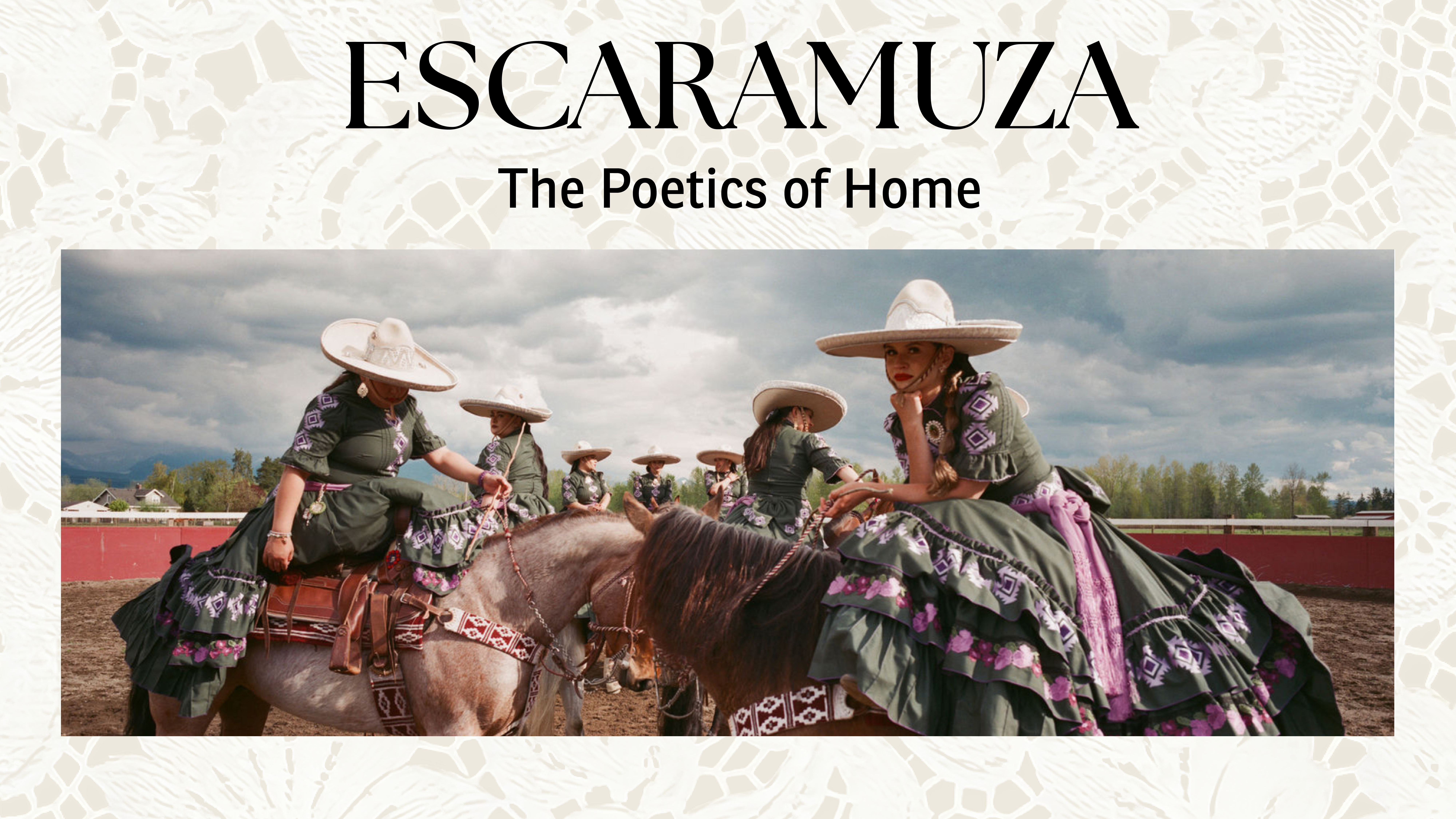 Escaramuza, The Poetics of Home