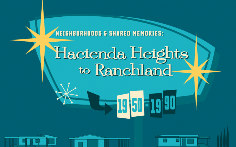Neighborhoods and Shared Memories: Hacienda Heights to Ranchland